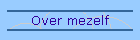 Over mezelf